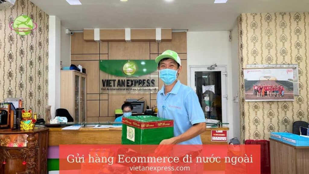 Gửi hàng ecommerce đi nước ngoài Viet An Express