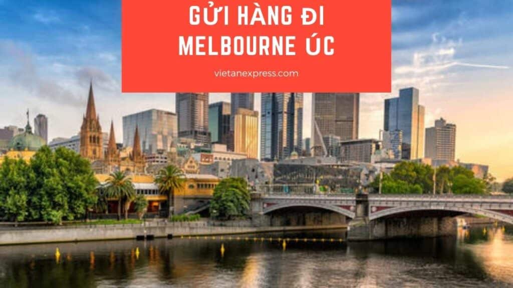 Gửi hàng đi Melbourne Úc