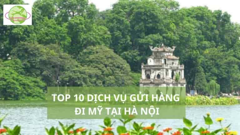 Top 10 Dịch Vụ Gửi Hàng Đi Mỹ Tại Hà Nội