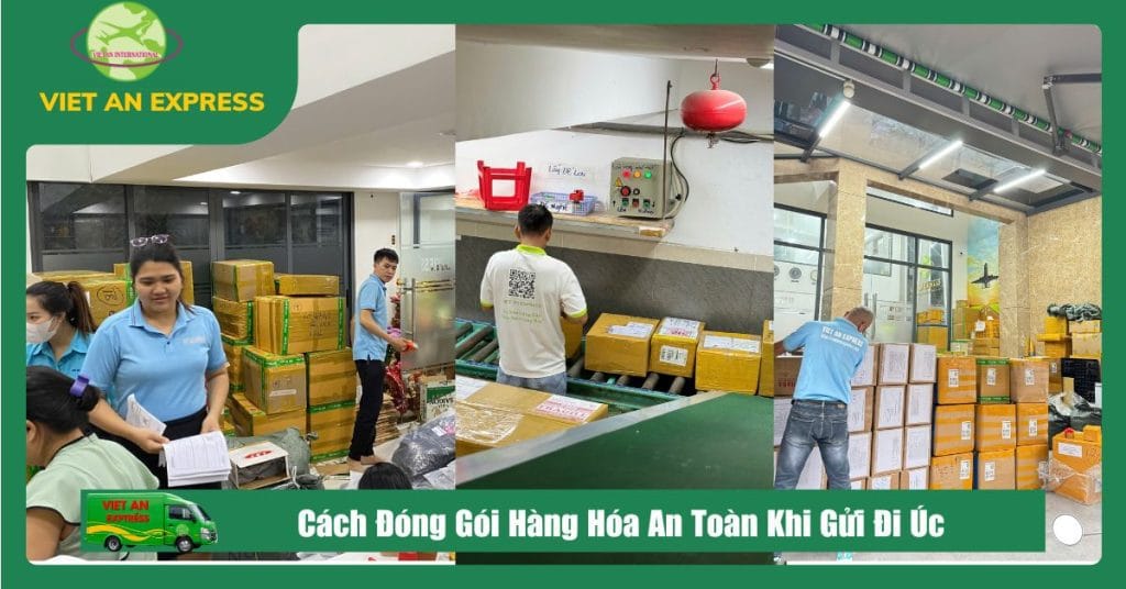 Đóng gói hàng hóa an toàn khi gửi đi Úc