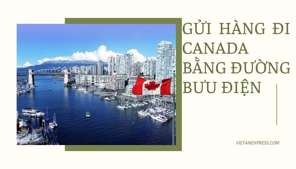 Gửi hàng đi Canada bằng đường bưu điện