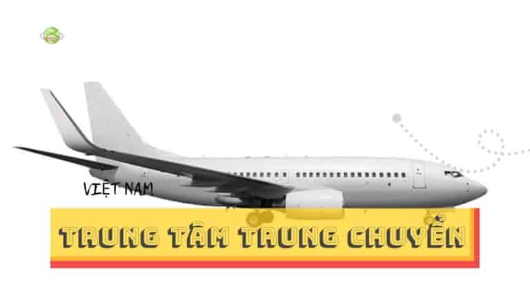 Trung Tâm Trung Chuyển hàng hóa quốc tế bằng đường hàng không