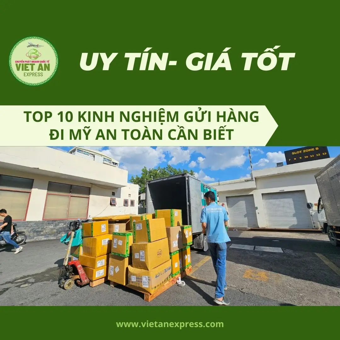 Top 10 kinh nghiệm gửi hàng đi Mỹ an toàn cần biết 2024