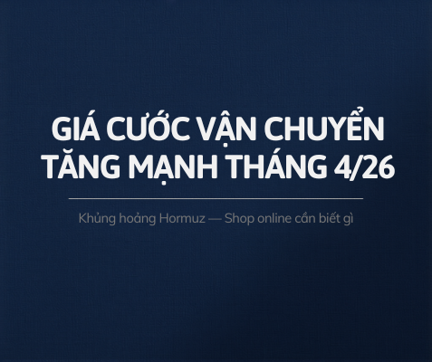 Giá Cước Vận Chuyển Quốc Tế Tháng 4/2026 Tăng Mạnh Do Khủng Hoảng Hormuz — Shop Online & SME Cần Biết Gì?