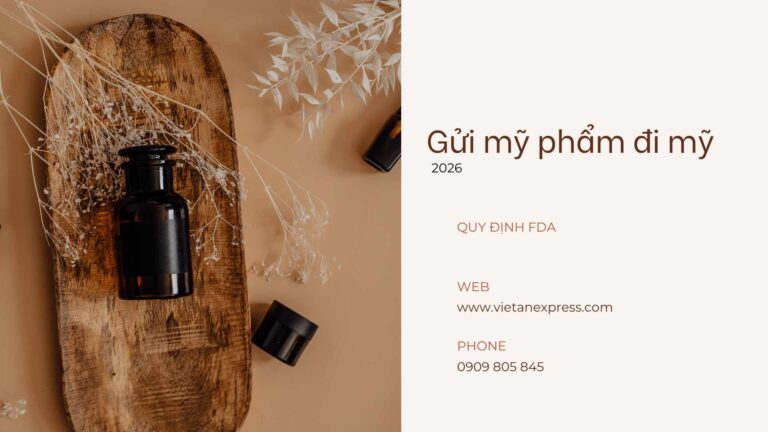 Gửi Mỹ Phẩm Đi Mỹ 2026 — Quy Định FDA, Loại Được Phép & Cách Gửi An Toàn