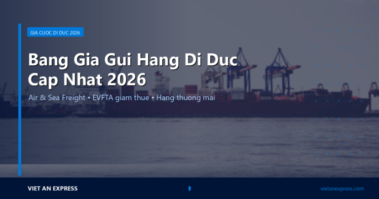 Bảng Giá Gửi Hàng Đi Đức 2026 — Cước Phí Air & Sea Cập Nhật Q2