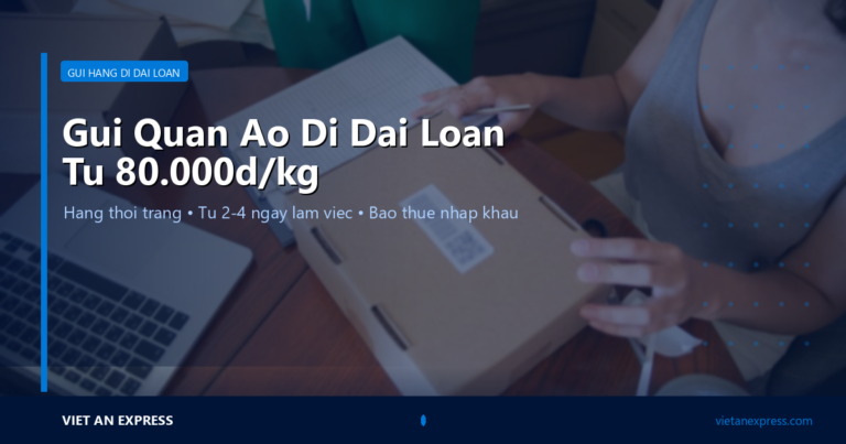 Gửi Quần Áo Đi Đài Loan: Thuế NK, Định Mức & Hướng Dẫn Shop Thời Trang 2026