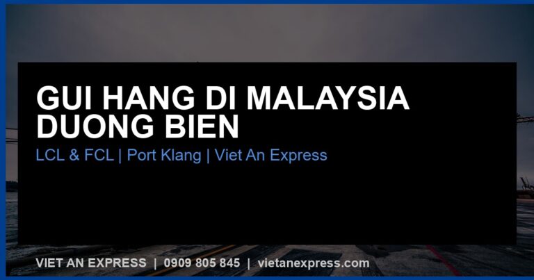 Gửi Hàng Đi Malaysia Đường Biển 2026 — LCL, FCL & Bảng Giá Port Klang