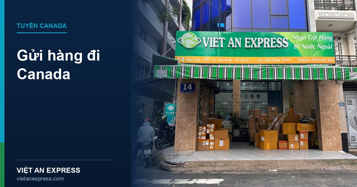 Gửi hàng đi Canada — door-to-door 7-12 ngày, ứng thuế hàng giá trị thấp | Việt An Express