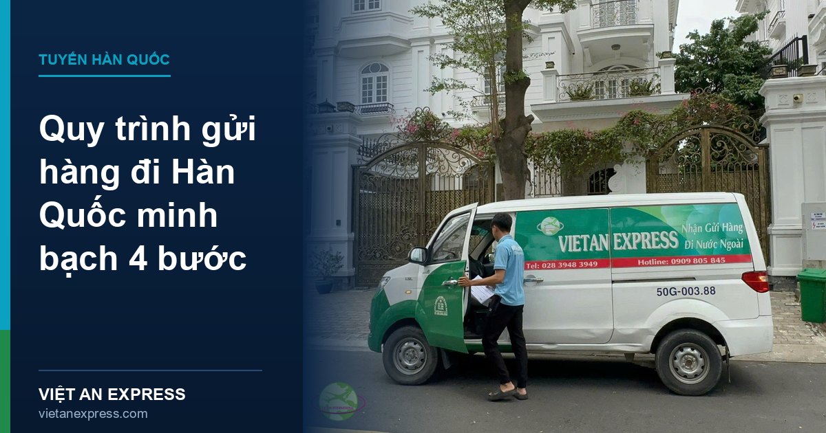 Quy trình gửi hàng đi Hàn Quốc minh bạch 4 bước - báo giá, đóng gói, khai báo, giao hàng