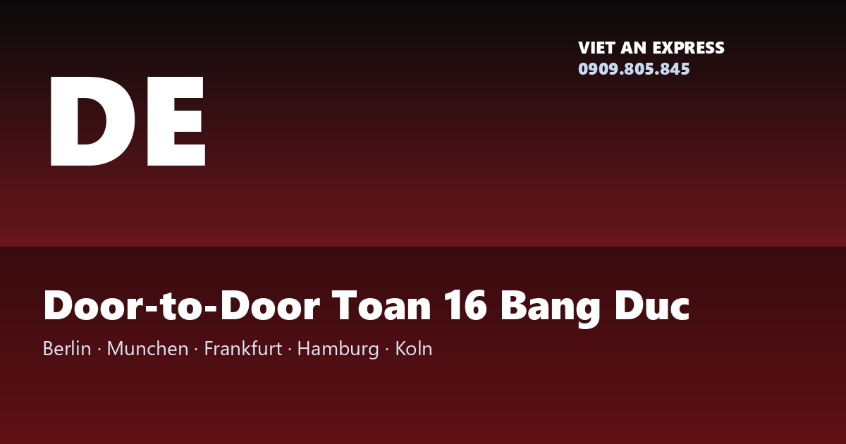Khu vực giao hàng Việt An tại Đức — Berlin, Munich, Frankfurt, Hamburg, Köln, Düsseldorf