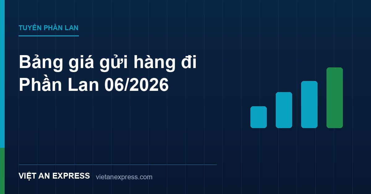 Bảng giá gửi hàng đi Phần Lan 06/2026 - Express, Standard, Economy từ 380K/0.5kg