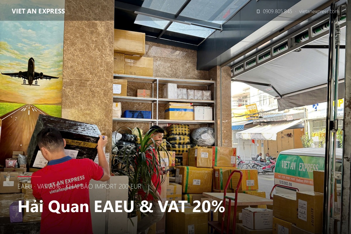 Hải quan Nga EAEU VAT 20% — quy định bắt buộc nhập khẩu 200 EUR | Việt An